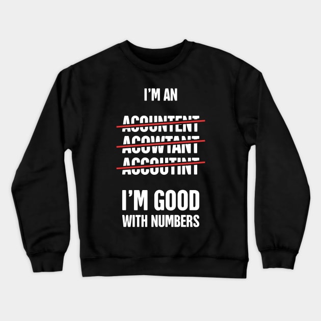 Funny Accounting T-Shirt Crewneck Sweatshirt by MeatMan